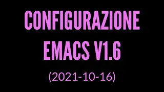 Configurazione Emacs v1.6 (2021-10-16)