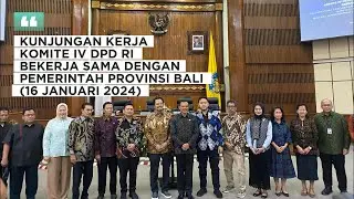Bapak Made Mangku Pastika bersama Komite IV DPD RI Melaksanakan Kunjungan Kerja ke Provinsi Bali