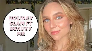 Holiday Glam Look + New Beauty Pie Launches