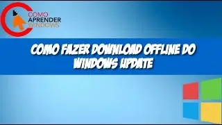 🔴Como Fazer Download Offline das Atualizações do Windows