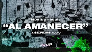 MDA · "Al Amanecer" | Prod. ambeats (SIXfilms Exclusive Audio)