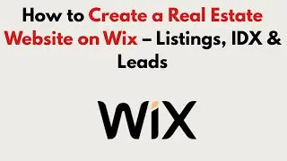How to Create a Real Estate Website on Wix 2025 – Listings, IDX & Leads