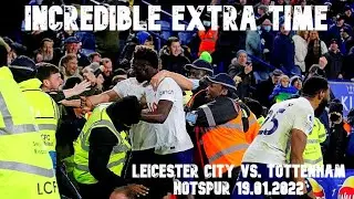 Leicester City vs. Tottenham Hotspur 19.01.2022 Incredible extra time Impressions Bergwijn fans
