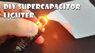 DIY Supercapacitor Electronic Lighter