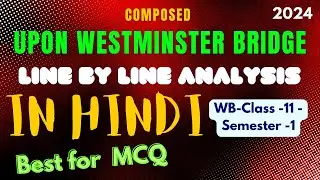 Composed Upon West Minster Bridge line by line analyis- New Syllabus Semester - 1