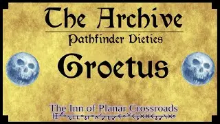 THE ARCHIVE - Pathfinder Deities: Groetus, The God of the End Times