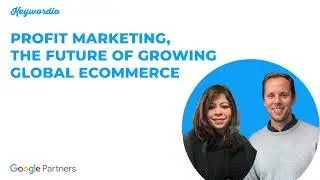 Profit Marketing, the Future of Growing Global Ecommerce (EDITED Version)