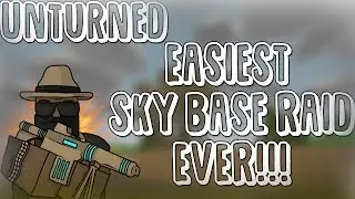 (Unturned) Easiest Sky Base Raid EVER!