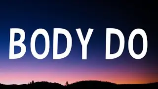 Chlöe - Body Do (Lyrics)