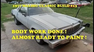 1977 Malibu Classic Build #13. Bodywork done! Final prime coat. Ready for final sanding before paint