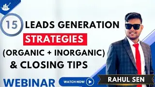 15+ Leads Generation Strategies 🔥 ( Organic+ Inorganic) and Closing Tips ! Grow Your Bussiness 💸