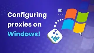 Set Up a Proxy on Windows in 2 Minutes