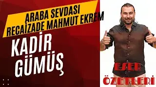 11. ARABA SEVDASI-RECAİZADE MAHMUT EKREM -Eser Özetleri-Kadir GÜMÜŞ
