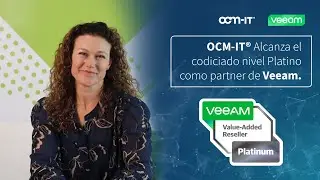 ¡OCM-IT® alcanza el codiciado nivel Platino como partner de Veeam!