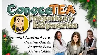 ConoceTEA (ConoCEA): Preguntas y respuestas - Especial Navidad 2024