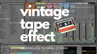 Ableton Tape Effect Tutorial: How to Achieve That Vintage Vibe | Hindi Tutorial | Delay Trick