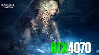 GeForce RTX 4070 - Black Desert Online | 1440p - 4K