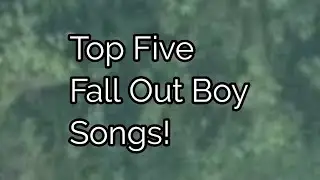 Happy Sunday And Top Five Fall Out Boy Songs!