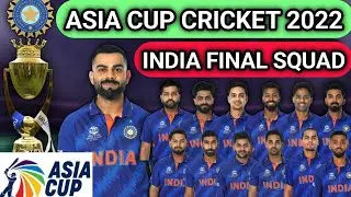 ASIA CUP 2022 | India Team Final Squad | India Full Squad for Asia Cup 2022 | Asia Cup 2022 Squad