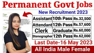 10th Pass New Vacancy 2023 | Permanent Govt Jobs | Govt Jobs April 2023 | Govt Jobs May 2023