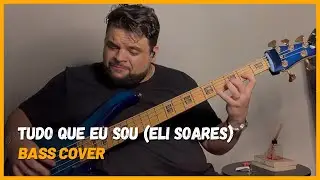 TUDO QUE EU SOU (@elisoares) BASS COVER