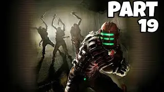 DEAD SPACE PC - Gameplay Walkthrough Part 19