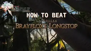 FF14 ONLINE : HOW TO BEAT BRAYFLOX'S LONGSTOP