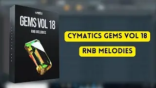 Cymatics - Gems Vol 18 - RnB Melodies || Cymatics Sample Pack || Sample Pack || Producers Mode