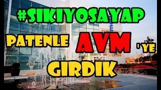 #sıkıyosayap | PATENLE AVM'YE GİRDİK ! | YAKALANDIK...