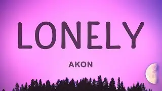 Akon - Lonely | 15min