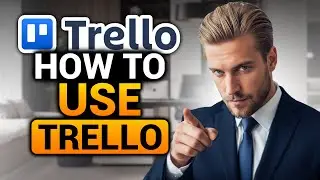 How To Use Trello (FAST & EASY) - Full Guide | Trello Tutorial