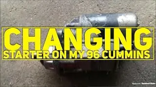 Changing The Starter On My 96 Cummins