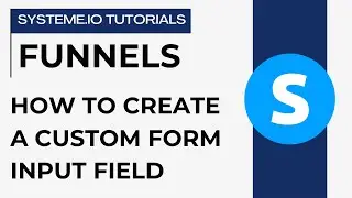 How to add a custom form input field | systeme.io tutorials