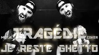 TRAGÉDIE - Je Reste Ghetto (Metal Cover by AFA)