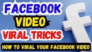 How to viral your Facebook video, Facebook video viral tricks, Facebook marketing services