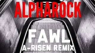 Alpharock - FAWL (A-Risen Remix) [Hardstyle]