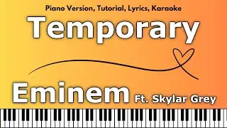 Eminem - Temporary Ft. Skylar Grey (Piano Version, Tutorial, Lyrics, Karaoke)