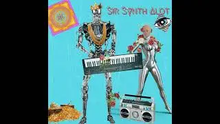 Sir Synth A lot (Menace Funk)