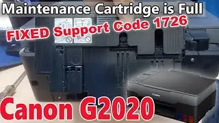 FIXED Canon G2020 Maintenance Cartridge is Full | Support Code 1726