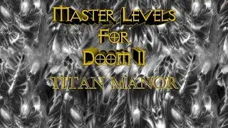 Прохождение Master Levels for Doom 2 [Titan Manor] (100%)