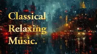 Classical Relaxing Music