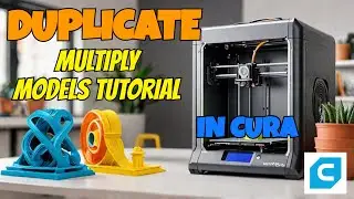Duplicate & Multiply Models in Ultimaker Cura | Easy 3D Printing Guide