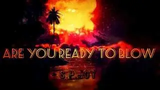 The S.P.Joy - Are You Ready To Blow