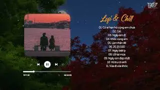 Có ai hẹn hò cùng em chưa, gió | Playlist Lofi Chill Hay Nhất Việt Nam