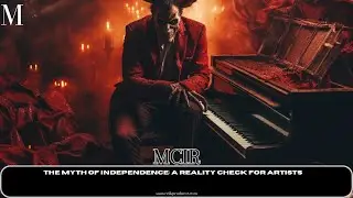 The Myth of Independence: A Reality Check for Artists