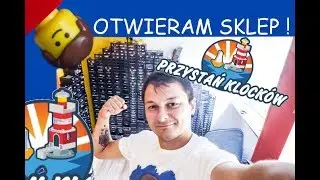Otwarłem SKLEP Z KLOCKAMI LEGO ! Otwarłem PRZYSTAŃ KLOCKÓW !