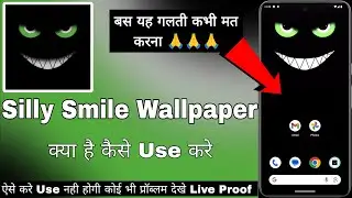 Silly Smiles Live Wallpapers App Kaise Use Kare || How To Use Silly Smiles Live Wallpapers App