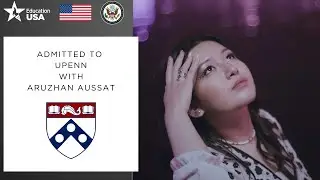 Admitted to UPenn | Aruzhan Aussat