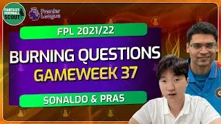The Endgame (DGW 37) | Gameweek 37 | Burning Questions | FPL 2021/22