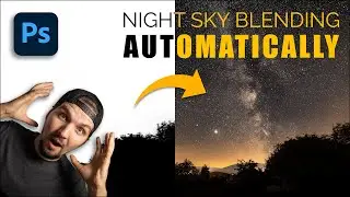 SKY REPLACEMENT in Photoshop for combining NIGHT SKY photos with difficult horizon AUTOMATICALLY